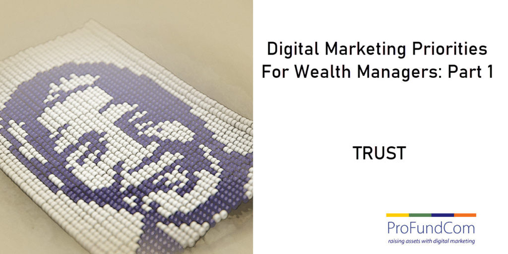 Digital Marketing Priorities For Wealth Managers – Part One
