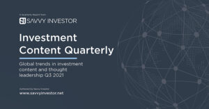 Savvy Investor's Investment Content Quarterly - Q3 2021